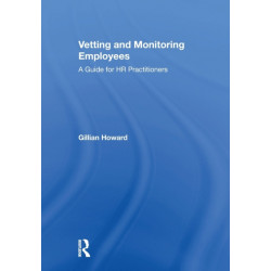 Vetting and Monitoring Employees: A Guide for HR Practitioners