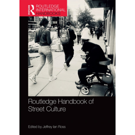 Routledge Handbook of Street Culture