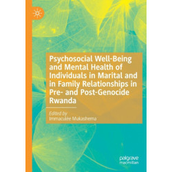 Psychosocial Well-Being and Mental Health of Individuals in Marital and in Family Relationships in Pre- and Post-Genocide Rwanda
