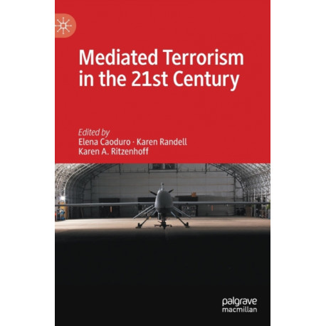 Mediated Terrorism in the 21st Century
