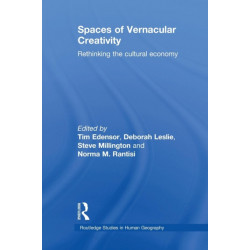 Spaces of Vernacular Creativity: Rethinking the Cultural Economy