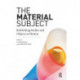 The Material Subject: Rethinking Bodies and Objects in Motion