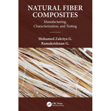 Natural Fiber Composites: Manufacturing, Characterization and Testing