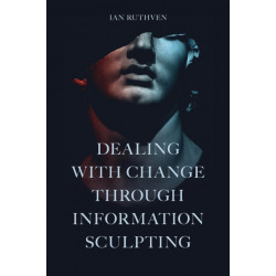 Dealing With Change Through Information Sculpting