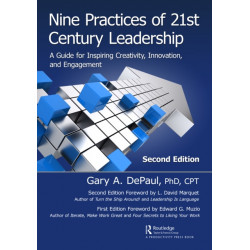 Nine Practices of 21st Century Leadership: A Guide for Inspiring Creativity, Innovation, and Engagement