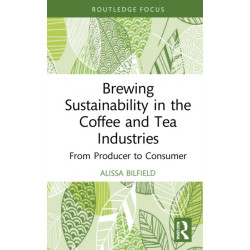 Brewing Sustainability in the Coffee and Tea Industries: From Producer to Consumer