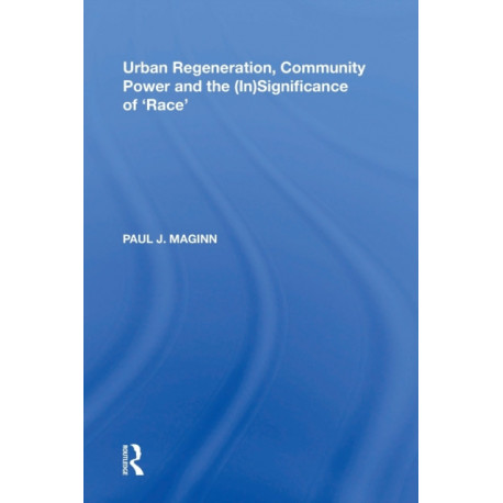 Urban Regeneration, Community Power and the (In)Significance of 'Race'