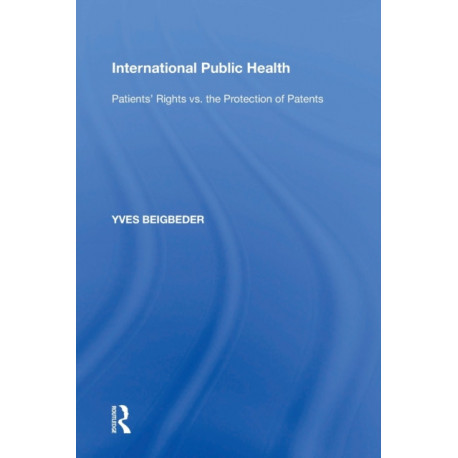 International Public Health: Patients' Rights vs. the Protection of Patents