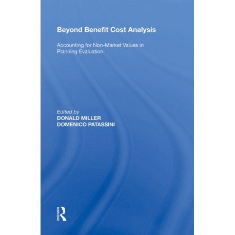 Beyond Benefit Cost Analysis: Accounting for Non-Market Values in Planning Evaluation