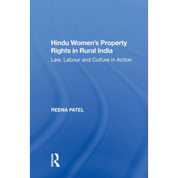 Hindu Women's Property Rights in Rural India: Law, Labour and Culture in Action