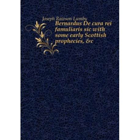 BERNARDUS DE CURA REI FAMULIARIS SIC WI