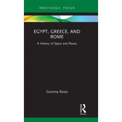 Egypt, Greece, and Rome: A History of Space and Places