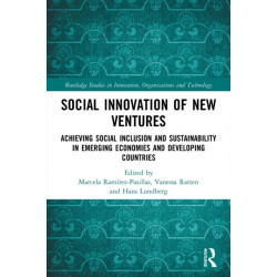 Social Innovation of New Ventures: Achieving Social Inclusion and Sustainability in Emerging Economies and Developing Countries
