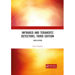 Infrared and Terahertz Detectors, Third Edition