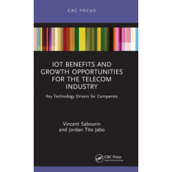 IoT Benefits and Growth Opportunities for the Telecom Industry: Key Technology Drivers for Companies