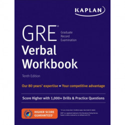 GRE Verbal Workbook: Score Higher with Hundreds of Drills & Practice Questions