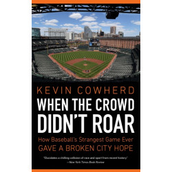 When the Crowd Didn't Roar: How Baseball's Strangest Game Ever Gave a Broken City Hope