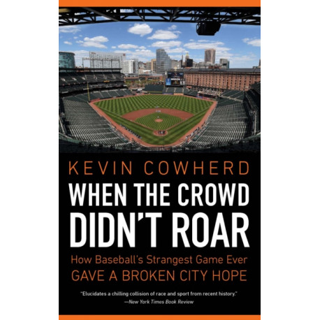 When the Crowd Didn't Roar: How Baseball's Strangest Game Ever Gave a Broken City Hope
