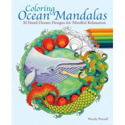 Coloring Ocean Mandalas: 30 Hand-Drawn Designs for Mindful Relaxation