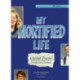 My Mortified Life: A Guided Journal to Gauge How Much You've Changed Since Childhood