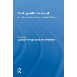 Dealing with the Visual: Art History, Aesthetics and Visual Culture