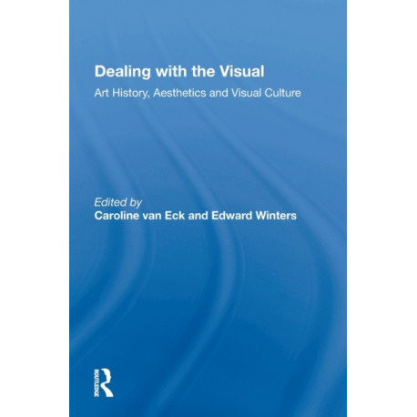 Dealing with the Visual: Art History, Aesthetics and Visual Culture