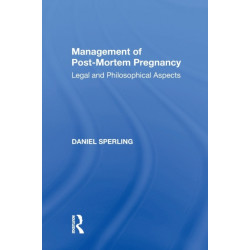 Management of Post-Mortem Pregnancy: Legal and Philosophical Aspects