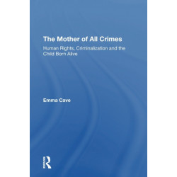 The Mother of All Crimes: Human Rights, Criminalization and the Child Born Alive