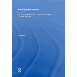 Hacking the Human: Social Engineering Techniques and Security Countermeasures