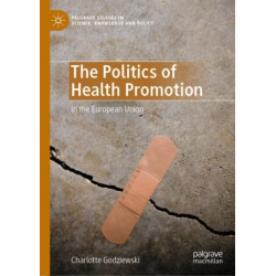 The Politics of Health Promotion: In the European Union