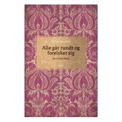 Alle går rundt og forelsker sig: En idéhistorie