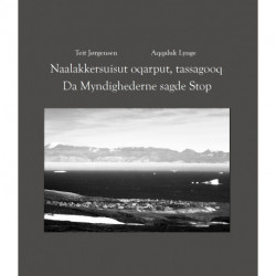 Da Myndighederne sagde Stop / Naalakkersuisut oqarput, tassagooq