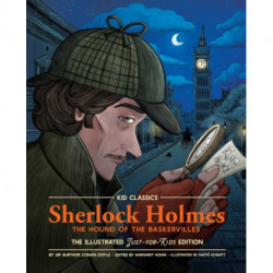 Sherlock Holmes (The Hound of the Baskervilles) - Kid Classics: The Classic Edition Reimagined Just-for-Kids!
