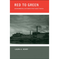 Red to Green: Environmental Activism in Post-Soviet Russia