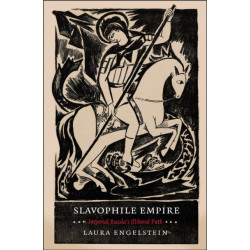 Slavophile Empire: Imperial Russia's Illiberal Path