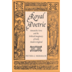 Royal Poetrie: Monarchic Verse and the Political Imaginary of Early Modern England