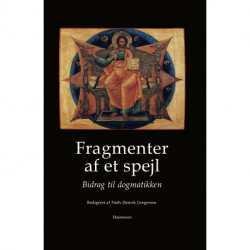Fragmenter af et spejl: Bidrag til dogmatikken
