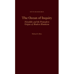 The Ocean of Inquiry: Niscaldas and the Premodern Origins of Modern Hinduism
