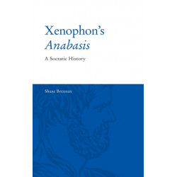 Xenophon's Anabasis: A Socratic History