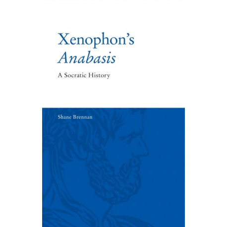 Xenophon's Anabasis: A Socratic History