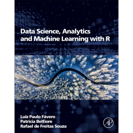 Data Science, Analytics and Machine Learning with R
