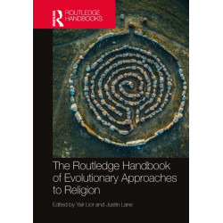 The Routledge Handbook of Evolutionary Approaches to Religion
