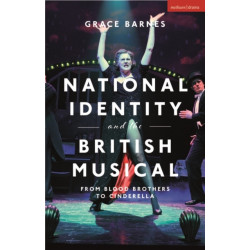 National Identity and the British Musical: From Blood Brothers to Cinderella