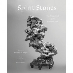 Spirit Stones: The Ancient Art of the Scholar's Rock