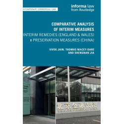 Comparative Analysis of Interim Measures – Interim Remedies (England & Wales) v Preservation Measures (China): Interim Remedies (England & Wales) v Preservation Measures (China)