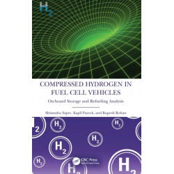 Compressed Hydrogen in Fuel Cell Vehicles: On-board Storage and Refueling Analysis