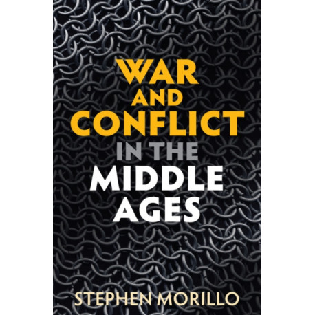 War and Conflict in the Middle Ages