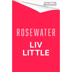 Rosewater: the debut novel from Liv Little