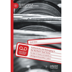 Authenticity and Belonging in the Northern Soul Scene: The Role of History and Identity in a Multigenerational Music Culture
