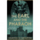 The Earl and the Pharaoh: From the Real Downton Abbey to the Discovery of Tutankhamun